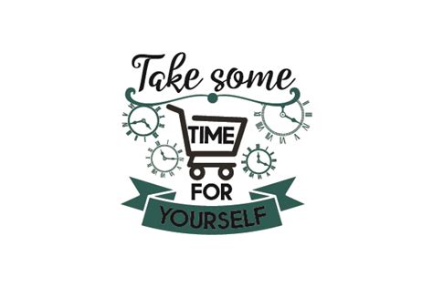 Take Some Time For Yourself Svg Cut File By Creative Fabrica Crafts