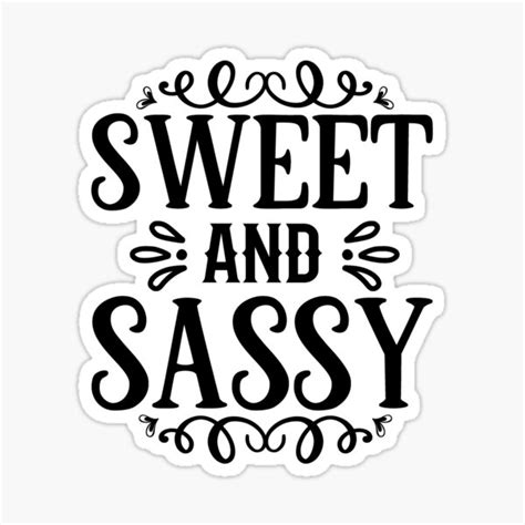 Sweet And Sassy Sticker By Ffdigistudios Redbubble