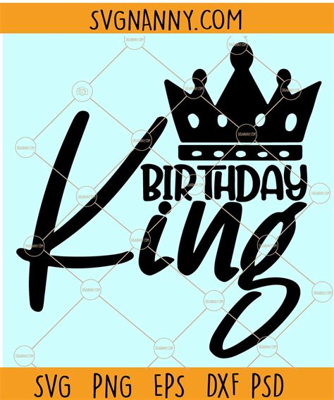 Birthday King Svg Men Birthday Svg Birthday Svg Birthday King Svg