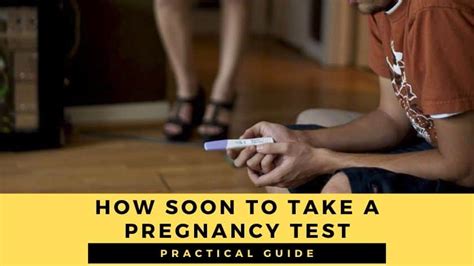 How Soon Can You Take A Pregnancy Test Early Test Guide