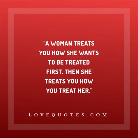 How You Treat Her Love Quotes