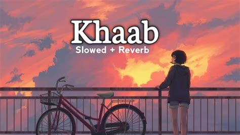 Khaab Slowed Reverb Akhil Slowed Reverb Songs YouTube