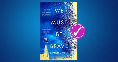 Battle Of Emotions Read An Extract From We Must Be Brave By Frances