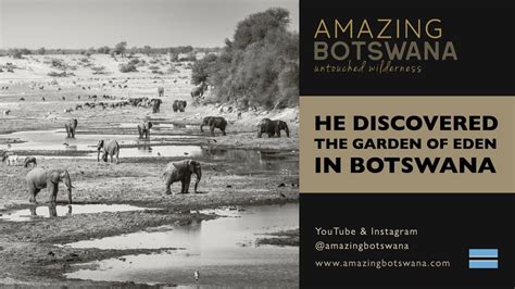 He Discovered The Garden Of Eden In Botswana Youtube