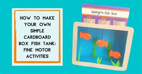 How To Make Your Own Cardboard Box Fish Tank Fine Motor Activities For