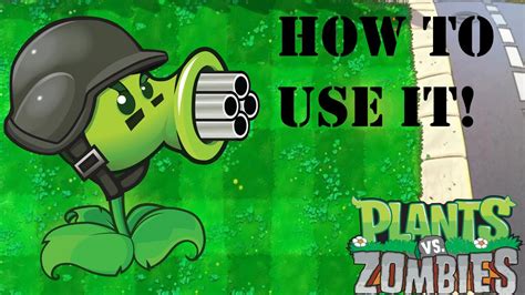 How To Use Gatling Pea In Plants Vs Zombies Youtube