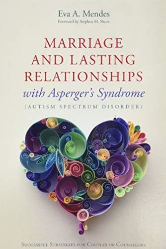 Marriage And Lasting Relationships With Aspergers Syndrome Successful Strategies For Couples