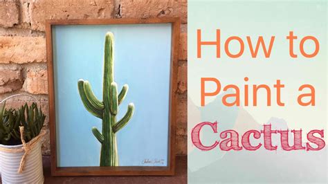 Cactus Acrylic Painting Tutorial By Artist Andrea Kirk The Art