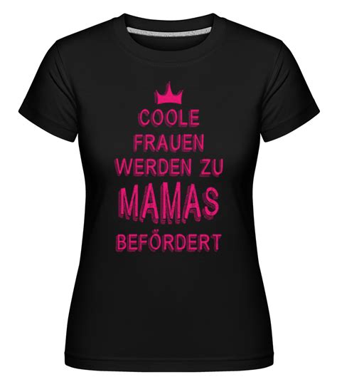 Coole Frauen Werden Zu Mamas Befördert · Shirtinator Frauen T Shirt Shirtinator