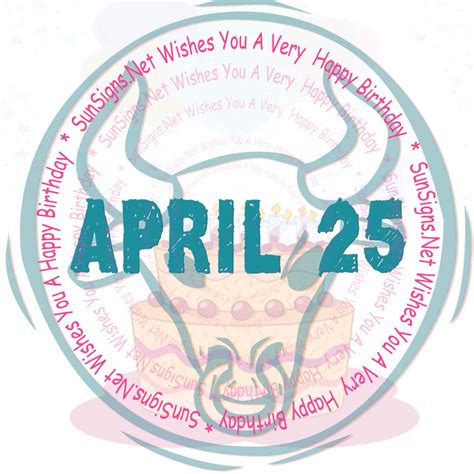 April 25 Zodiac Is Taurus Birthdays And Horoscope Sunsignsnet