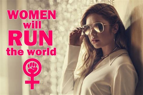 Women Will Run The World Female Supremacy Female Led Relationship Female