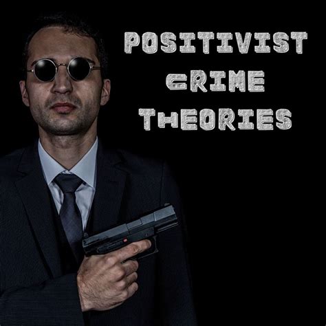 Positivist Models of Criminal Behavior - Soapboxie - Politics