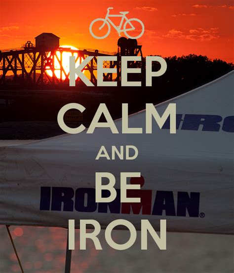 Keep Calm And Be Iron Justkeepmovingforward Triathlon Quotes