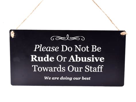 Please Do Not Be Rude Or Abusive To Our Staff Sign Ideal For Pubs Bars
