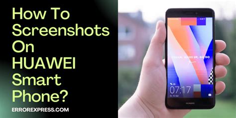 How To Screenshots On Huawei Smartphones Error Express