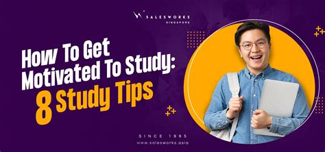 How To Get Motivated To Study 8 Study Tips Salesworks Singapore