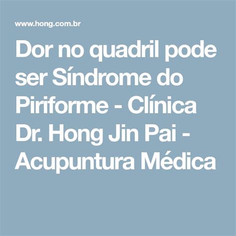 Dor No Quadril Pode Ser Síndrome Do Piriforme Clínica Dr Hong Jin