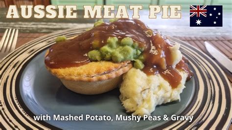 Meat Pies With Mashed Potato Mushy Peas And Gravy Youtube