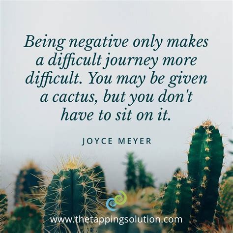 Being Negative Only Makes A Difficult Journey More Difficult You May