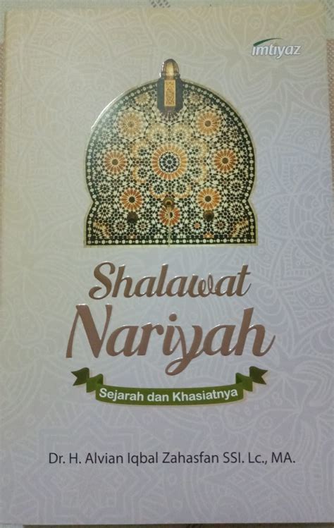 Shalawat Nariyah Sejarah Dan Khasiatnya Satria Dharma