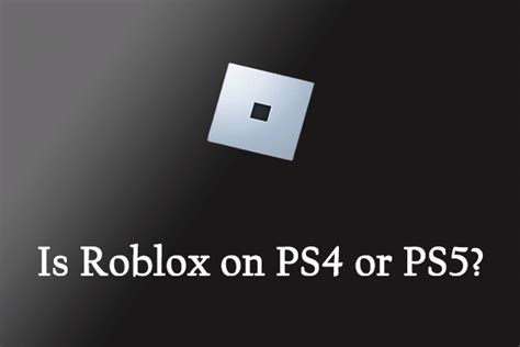 Is Roblox On Ps4 Or Ps5 Find The Answer Here Minitool Partition Wizard