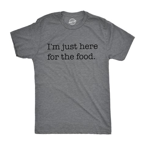 Food Shirts Funny Shirts For Men Im Just Here For The Food Sarcastic Shirts Funny Shirts For