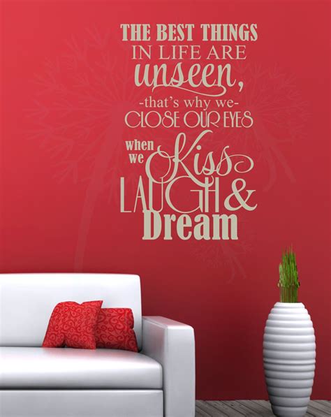 The Best Things In Life Are Unseen Kiss Laugh Dream Wall Sticker