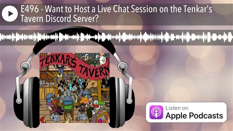 E496 Want To Host A Live Chat Session On The Tenkars Tavern Discord