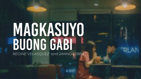 Regine Velasquez And Janno Gibbs Magkasuyo Buong Gabi Official Lyric