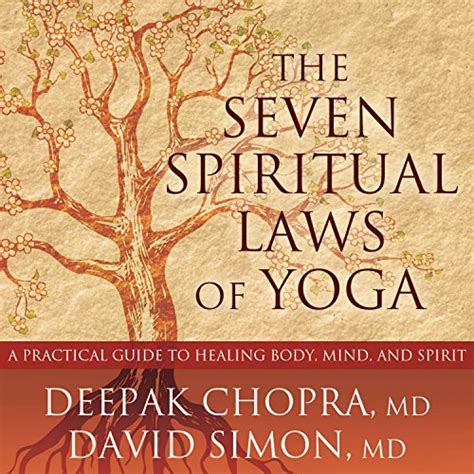 The Seven Spiritual Laws Of Yoga By David Simon MD Deepak Chopra Audiobook Audible Com