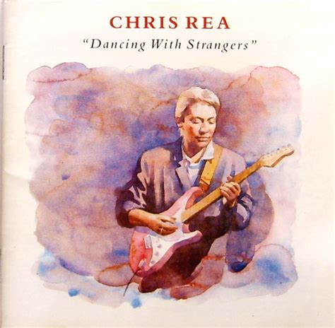 It's about finding someone new, expressed in the metaphor so the lyric, as with many sam smith songs, is autobiographical. Chris Rea - Dancing With Strangers | Lanzamientos | Discogs