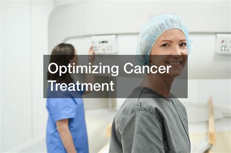 Optimizing Cancer Treatment Bright Healthcare