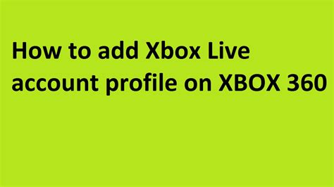 How To Add Xbox Live Account Profile On Xbox 360 Youtube