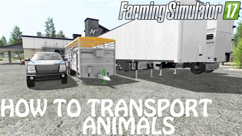 How To Transport Animals In Farming Simulator 2017 Its Pretty Easy
