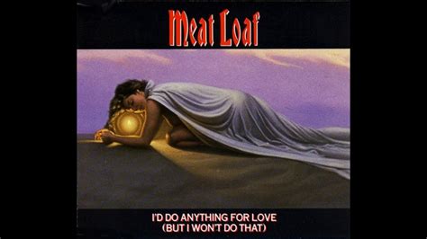 Meat Loaf Id Do Anything For Love But I Wont Do That Long Version Special Youtube