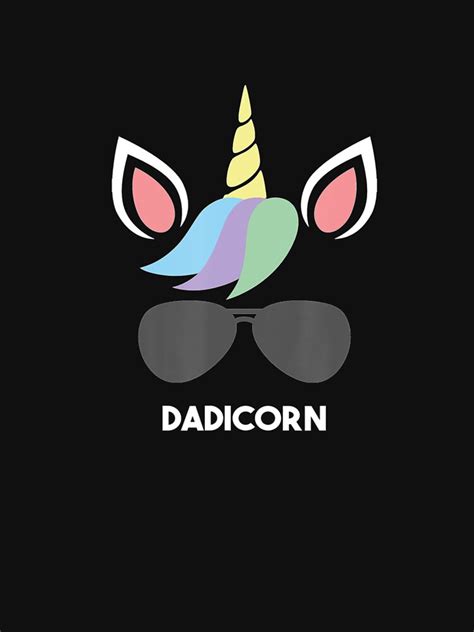 Well you're in luck, because here they come. "Dadicorn Funny Unicorn Best Dad Fathers Day Gift" T-shirt ...