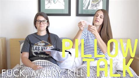 Fuck Marry Kill Lesbian Edition Pillow Talk Youtube