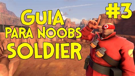 Guia Para Noobs Soldier Espongado Youtube