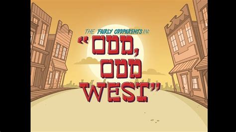 The Fairly Oddparents Odd Odd West Title Card Youtube