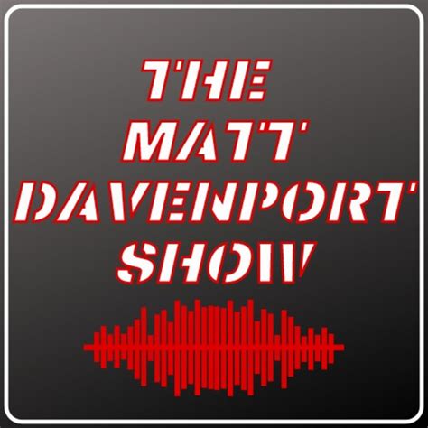 The Matt Davenport Show Podcast On Spotify
