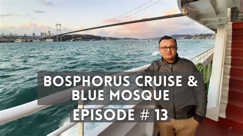 Bosporus Cruise Istanbul Blue Mosque Ep Last Days In Istanbul