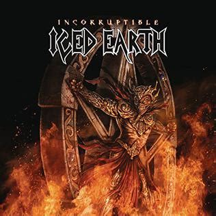 Iced earth — hallowed be thy name 07:08. Incorruptible (album) - Wikipedia
