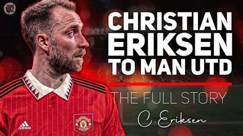 Christian Eriksen To Man Utd A Perfect Free Midfield Transfer The Full Story Youtube