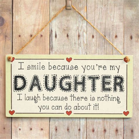 I Smile Because Youre My Daughter I Laugh Becausefunny Daughter Love Sign Ebay