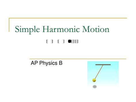 Ppt Simple Harmonic Motion Powerpoint Presentation Id371639