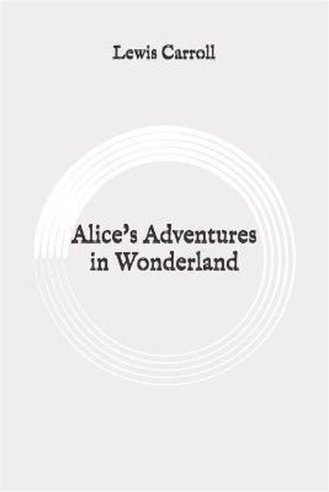Alice S Adventures In Wonderland Lewis Carroll 9798648133006 Boeken