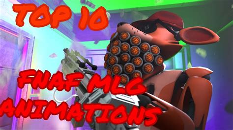 Top 10 Fnaf Mlg Animations Youtube