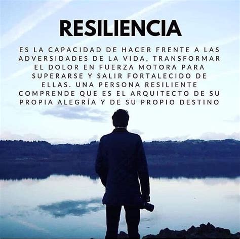 Resiliencia Es La Capacidad De Hacer Frente A Las Adversidades De La