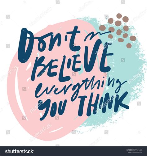 22 Dont Believe Everything You Think Images Stock Photos And Vectors