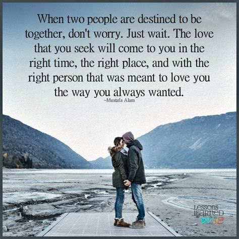 When Two People Are Destined To Be Together Dont Worry Just Wait The Love That You Seek W